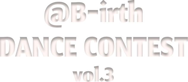 @B-irth DANCE CONTEST vol.3